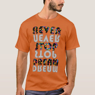 Nie aufhören zu träumen T.Shirt T-Shirt