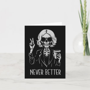 Nie besser Skeleton Drinking Cup Kaffee Hallowee Karte