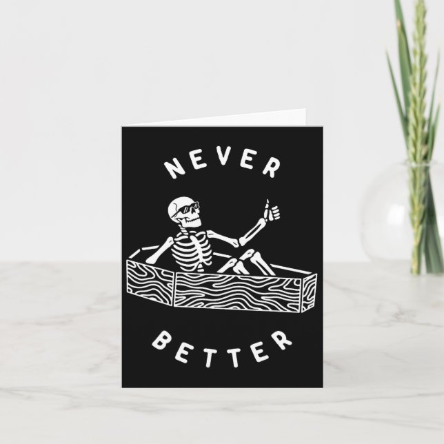 Nie besser Skeleton Fun Skull Halloween Karte (Vorderseite)