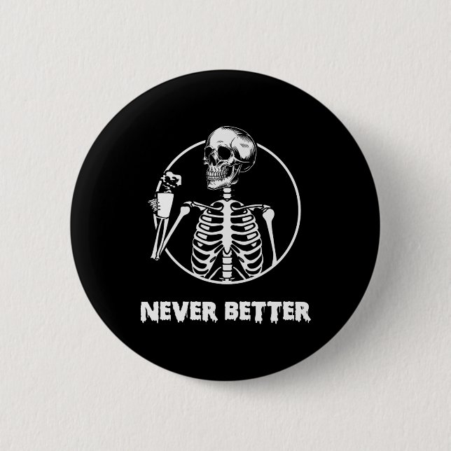 Nie besser Skeleton Skull Funny Halloween Costum Button (Vorderseite)