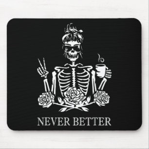 Nie besser Skelett Frauen trinken Kaffee Frieden Mousepad