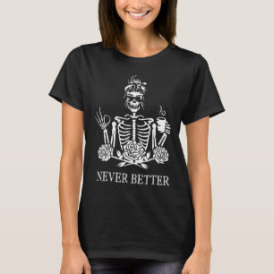 Nie besser Skelett Frauen trinken Kaffee Frieden T-Shirt