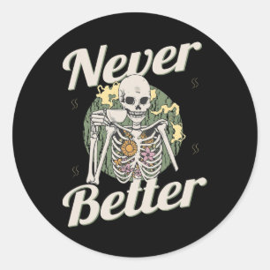 Nie besser Skelettcoffee Funny Skull Halloween Runder Aufkleber