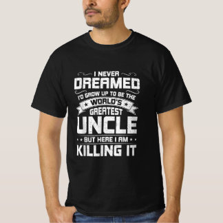 nie davor geträumt, Weltbeste Einheit zu sein T-Shirt
