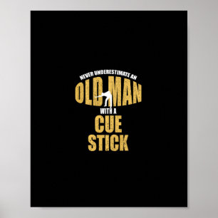 Nie den alten Mann unterschätzen, wenn der Cue Sti Poster
