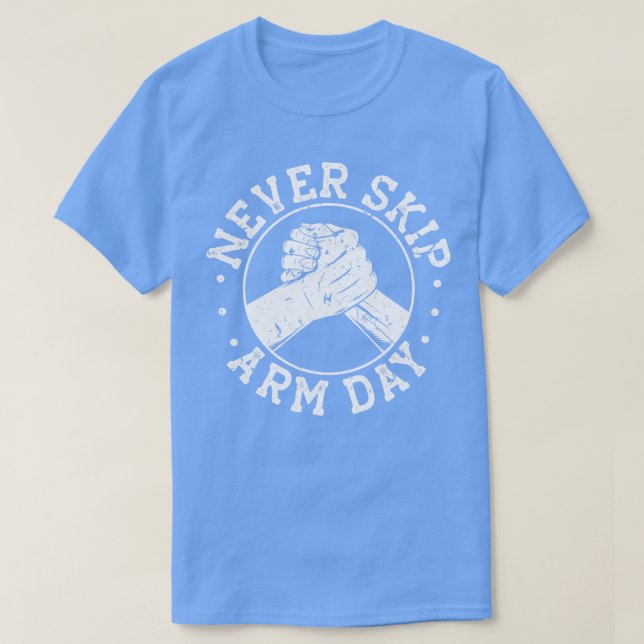 Nie den Arm Day Funny Arm Wrestling überspringen T-Shirt (Design vorne)