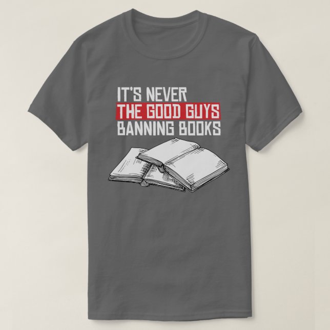 Nie die guten Typ, die Bücher verbieten T-Shirt (Design vorne)