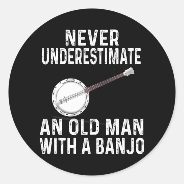 Nie einen alten Mann Banjo unterschätzen Runder Aufkleber (Vorderseite)