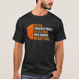 Nie einen alten Mann unterschätzen, der Basketball T-Shirt