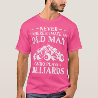 Nie einen alten Mann unterschätzen, der Billiard s T-Shirt