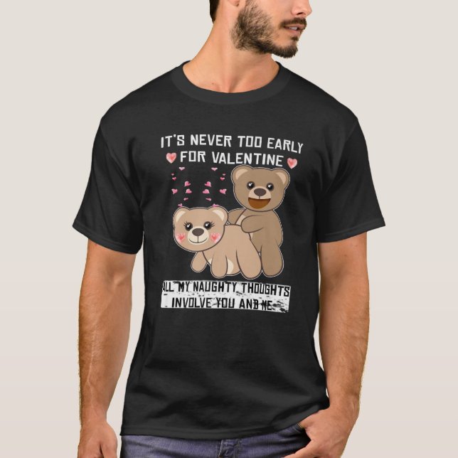 Nie früh für Valentine Naughty dachte sich involvi T-Shirt (Vorderseite)