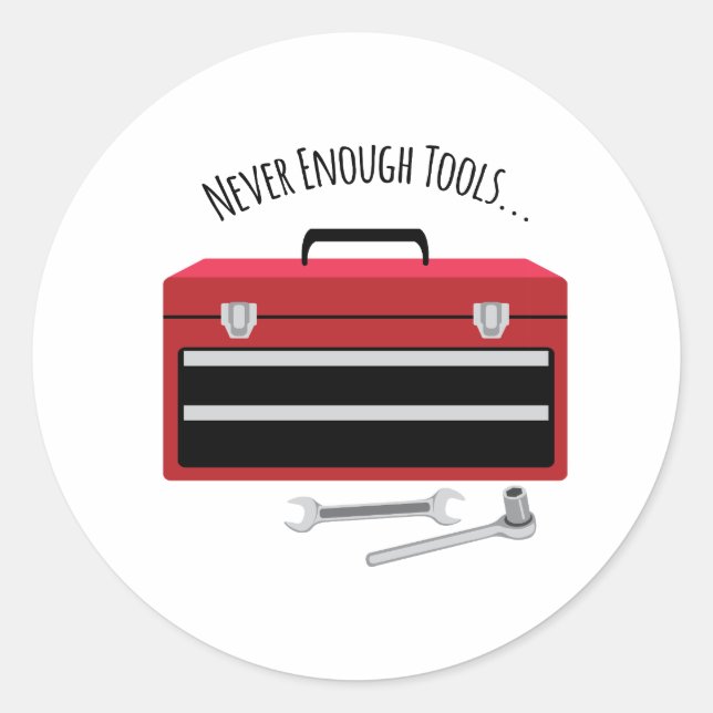 Nie genug Tools Runder Aufkleber (Vorderseite)