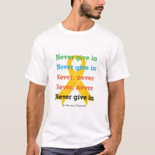 NIE IN Churchill Zitat SUICIDE PRÄVENTION GEBEN T-Shirt