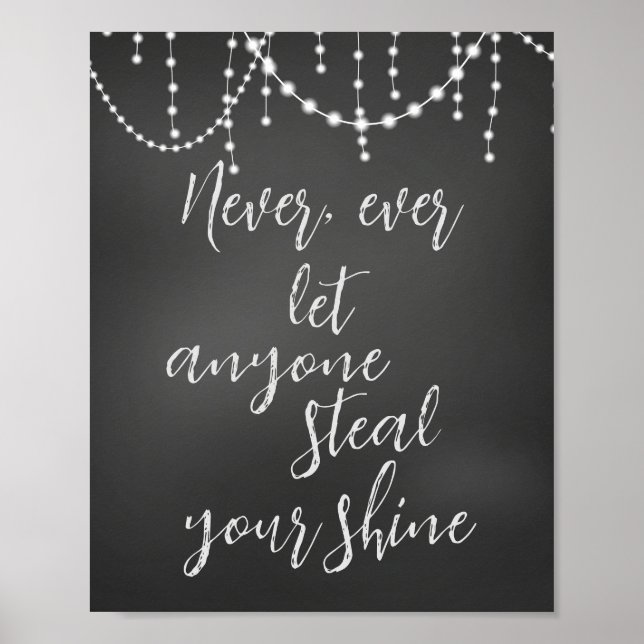 Nie Lasse jemand Ihr Shine-Zitat stehlen Poster (Vorne)