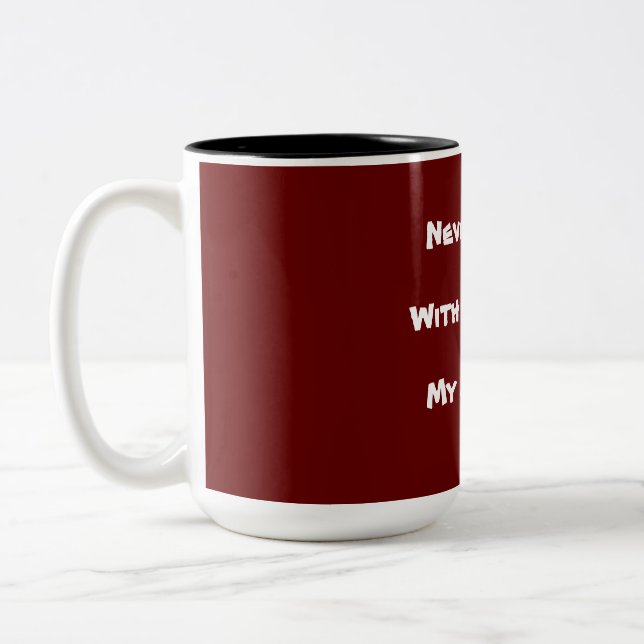 Nie Mess mit einem Leftie mein Fehler! Text Zweifarbige Tasse (Links)