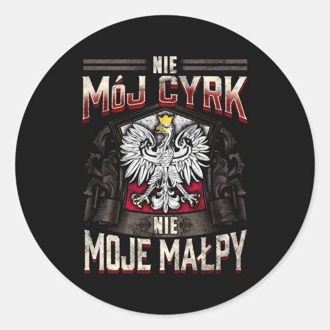 Nie Moj Cyrk Nie Moje Malpy Nicht mein Zirkus Runder Aufkleber (Vorderseite)