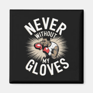 Nie ohne meine Handschuhe Boxsport Boxer Kampf Magnet