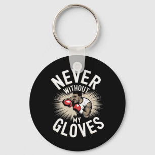 Nie ohne meine Handschuhe Boxsport Boxer Kampf Schlüsselanhänger