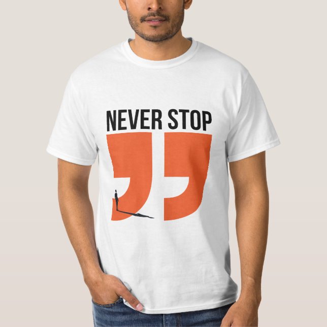 nie stoppen T-Shirt (Vorderseite)