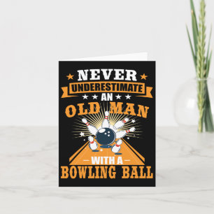 Nie unterschätzen Old Man Bowling Ball Mens Bowl B Karte