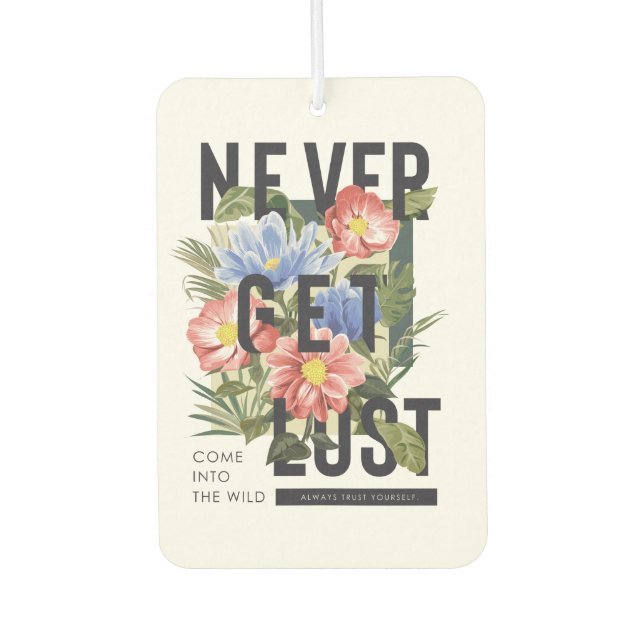 Nie verloren floral Slogan Autolufterfrischer (Vorderseite)