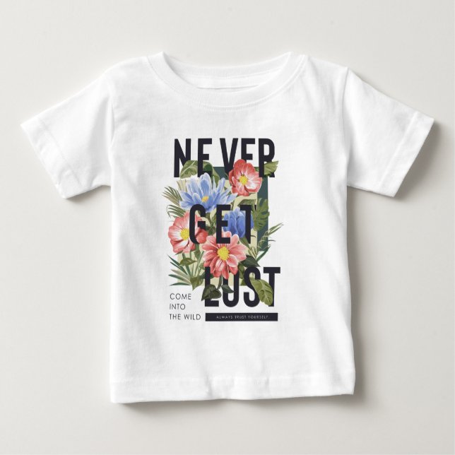 Nie verloren floral Slogan Baby T-shirt (Vorderseite)