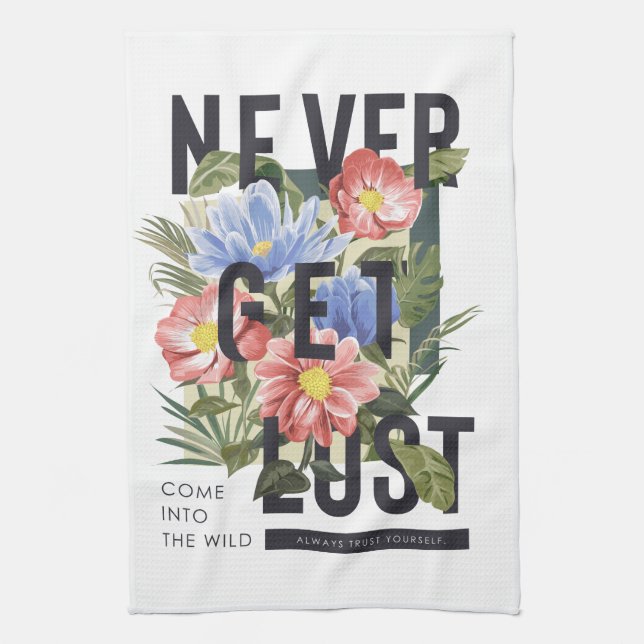 Nie verloren floral Slogan Geschirrtuch (Vertikal)