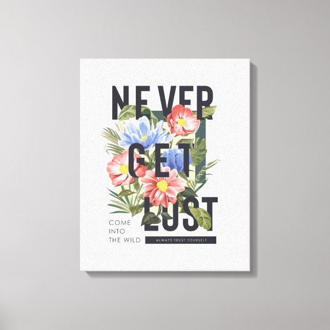 Nie verloren floral Slogan Leinwanddruck (Vorderseite)