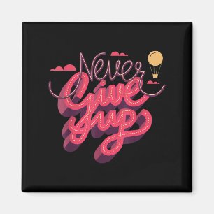 Nie wieder aufgeben, Inspiration Zitate Grafisches Magnet
