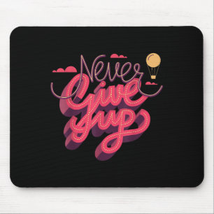 Nie wieder aufgeben, Inspiration Zitate Grafisches Mousepad