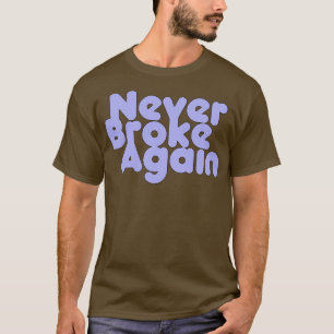 Nie wieder brechen 1 T-Shirt