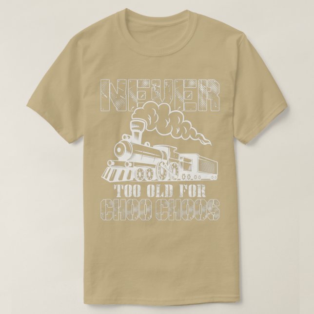 Nie zu alt für Choo Choos Züge Shirt (Design vorne)
