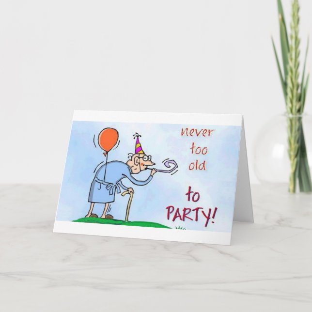 Nie zu alt zum Party Karte (Vorderseite)