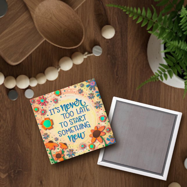 Nie zu spät inspirierende Blumenermunterung Magnet (Von Creator hochgeladen)