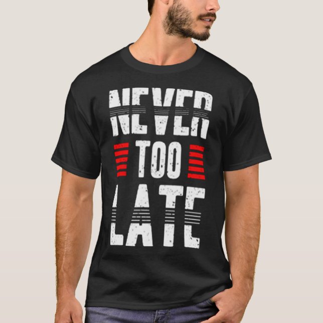 Nie zu spät T-Shirt (Vorderseite)