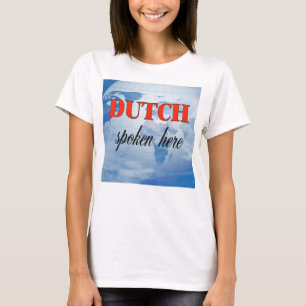 Niederländisch spricht hier trübe Erde T-Shirt