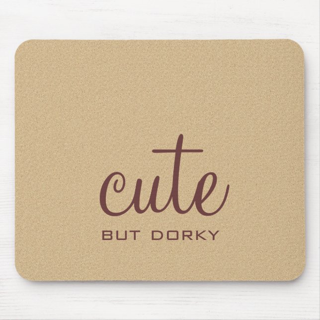 Niedlich aber Dorky Mousepad (Vorne)