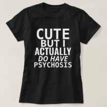 NIEDLICH, ABER ICH HABE TATSÄCHLICH PSYCHOSE