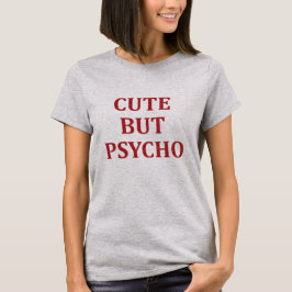 Niedlich, aber psychisch T-Shirt