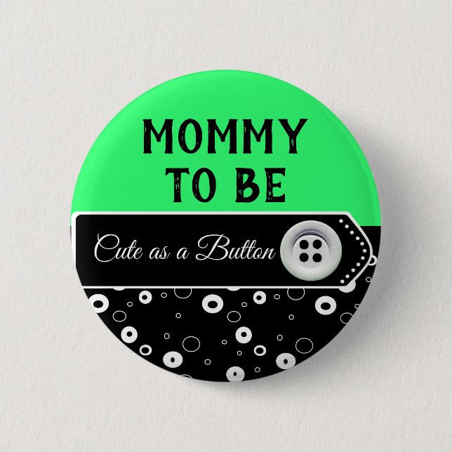 Niedlich als Button Mommy to Be Baby Shower Button (Vorderseite)