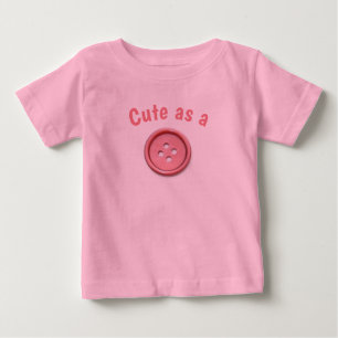 Niedlich als Button Pink Baby T - Shirt