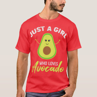 Niedlich Avocado Just A Girl, die Avocado Avocado  T-Shirt