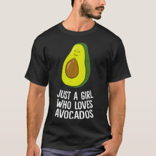 Niedlich Avocado Nur ein Mädchen, das Avocados Lie T-Shirt
