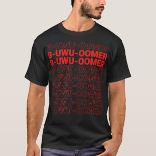 Niedlich B-UWU-OOMER Funny Boomer Internet Gen Z G T-Shirt