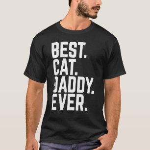 Niedlich Best Cat Daddy Ever Kitten Pet Vater Vath T-Shirt