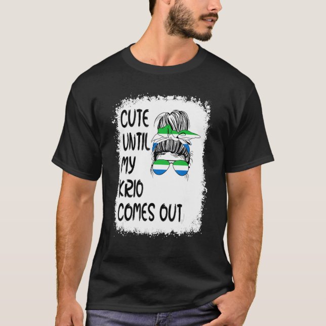 Niedlich, bis mein Krio herauskommt T-Shirt (Vorderseite)