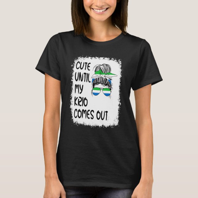 Niedlich, bis mein Krio herauskommt T-Shirt (Vorderseite)