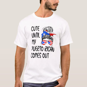Niedlich, bis mein Puerto-Amerikaner rauskommt T-Shirt