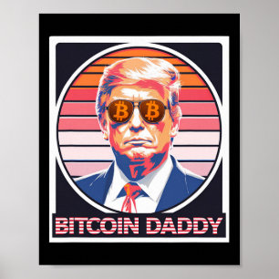 Niedlich Bitcoin Daddy Trump Crypto King Internet Poster