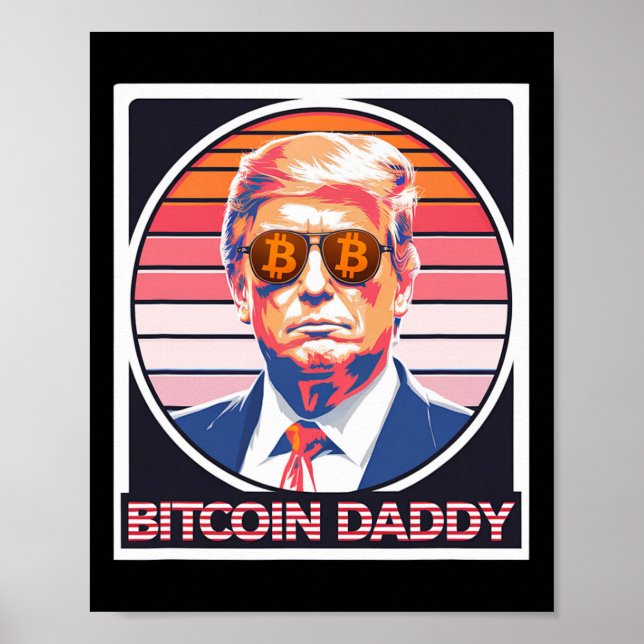 Niedlich Bitcoin Daddy Trump Crypto King Internet  Poster (Vorne)